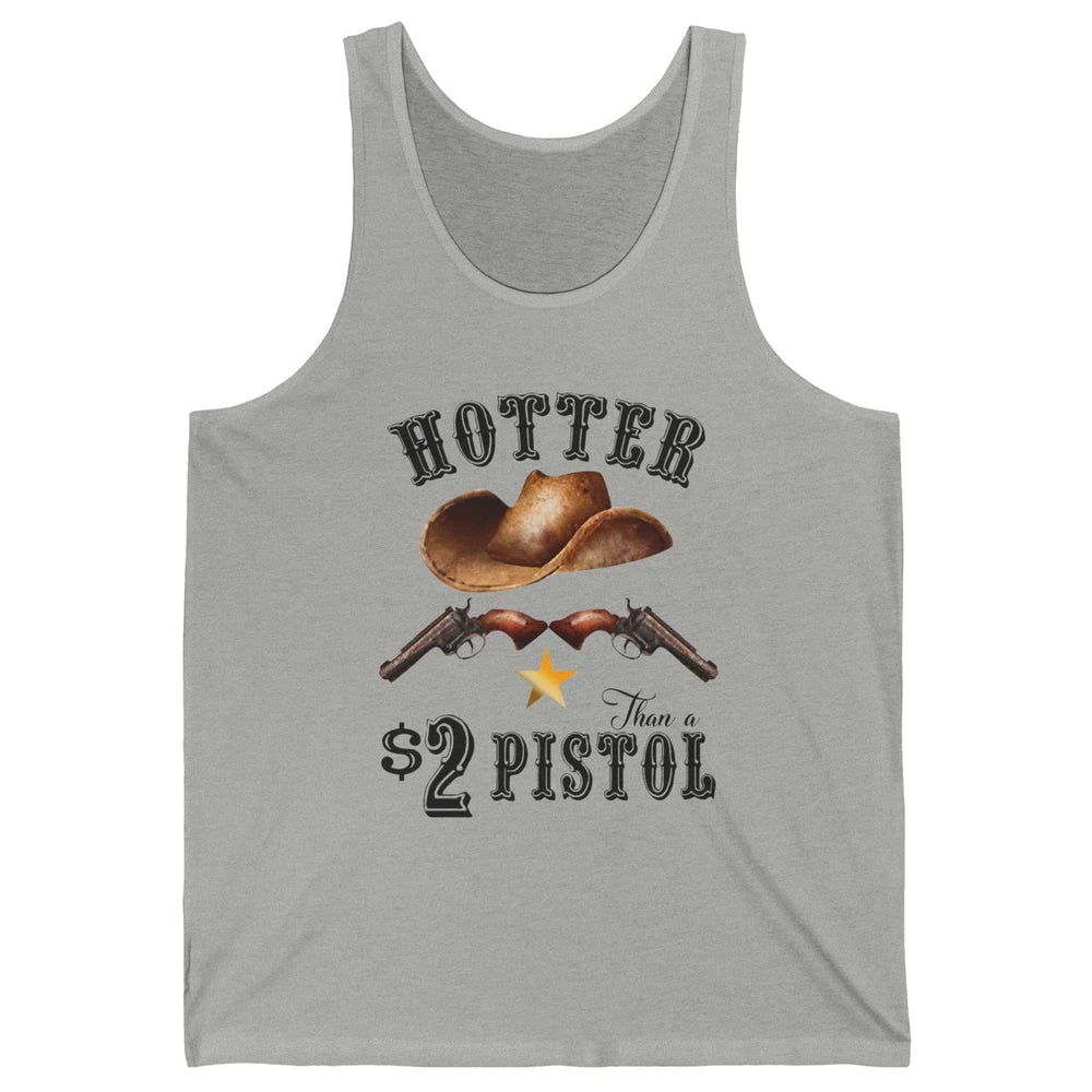 Retro Cowboy Hat Hotter Than 2 Dollar Pistol Western Country Unisex Jersey Tank