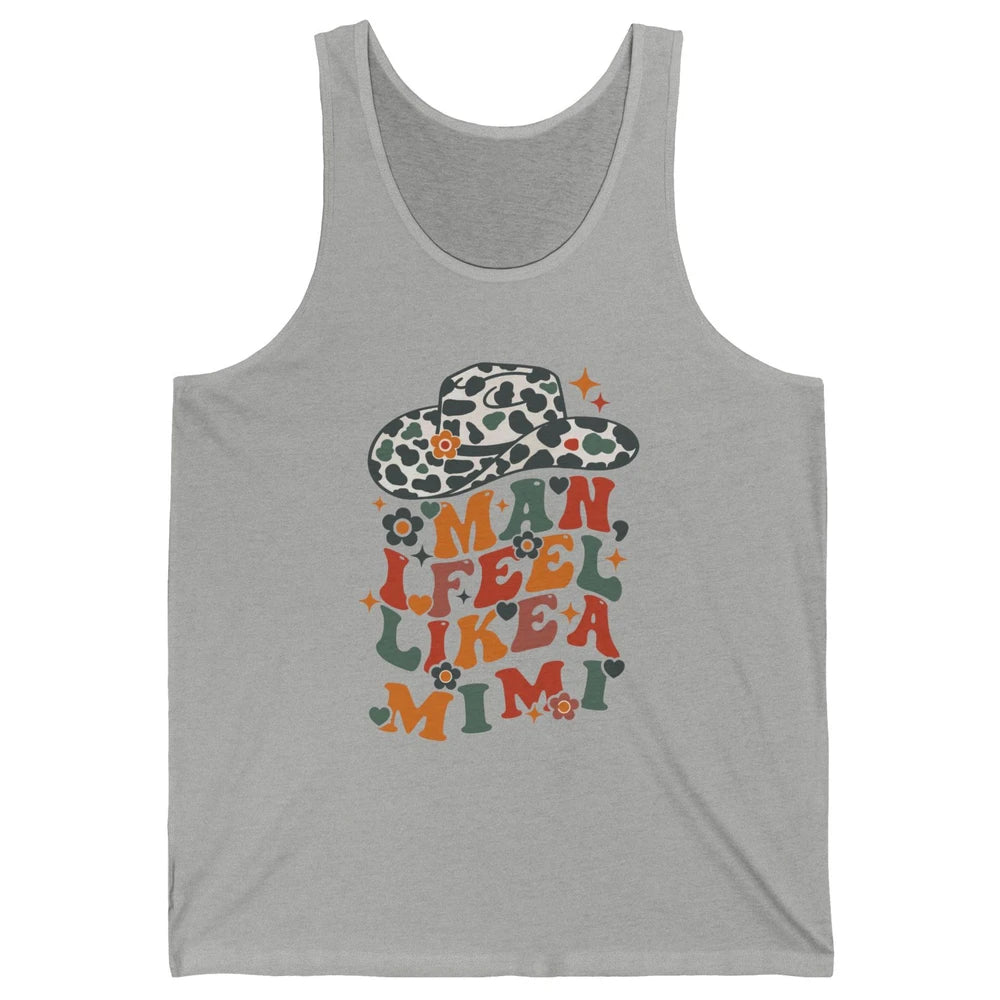Leopard Cowgirl Hat Man I Feel Like Mimi Western Mothers Day Unisex Jersey Tank