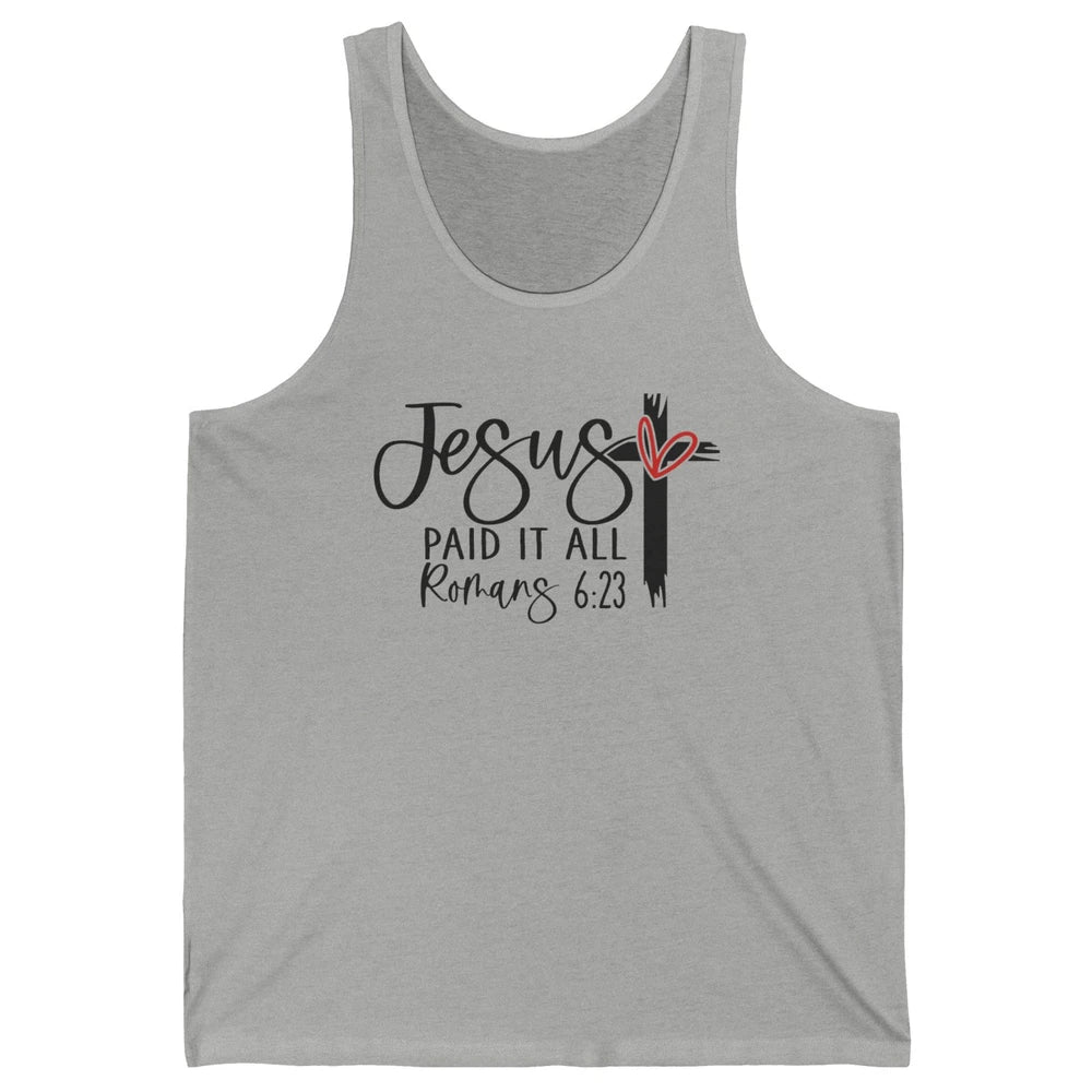 Christian Jesus Paid It All Bible Verse Religious Motivation Unisex Jersey Tank