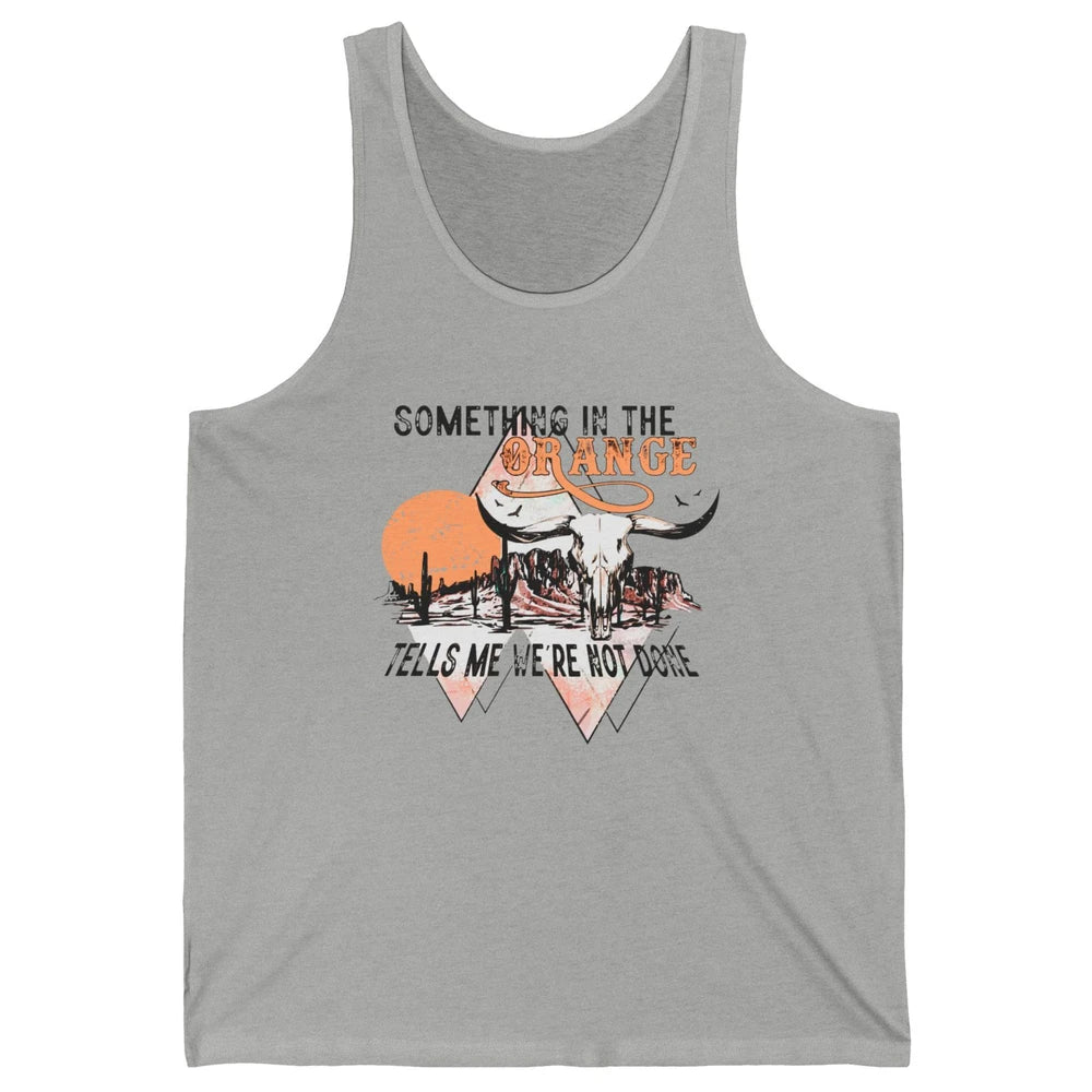 Desert Bull Skull Something In The Orange Western Country Unisex Jersey Tank