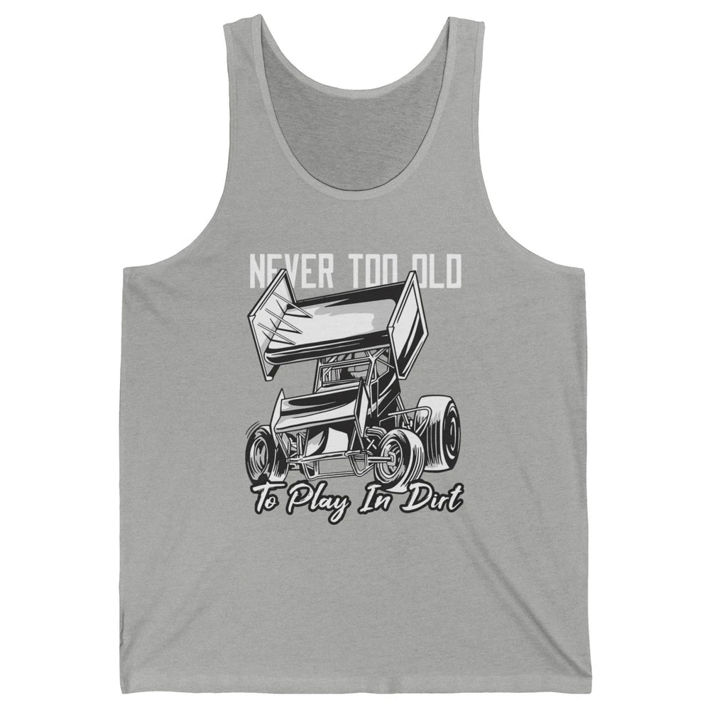 Never Old Play In Dirt Track Racing Truck Sprint Car Retro Unisex Jersey Tank