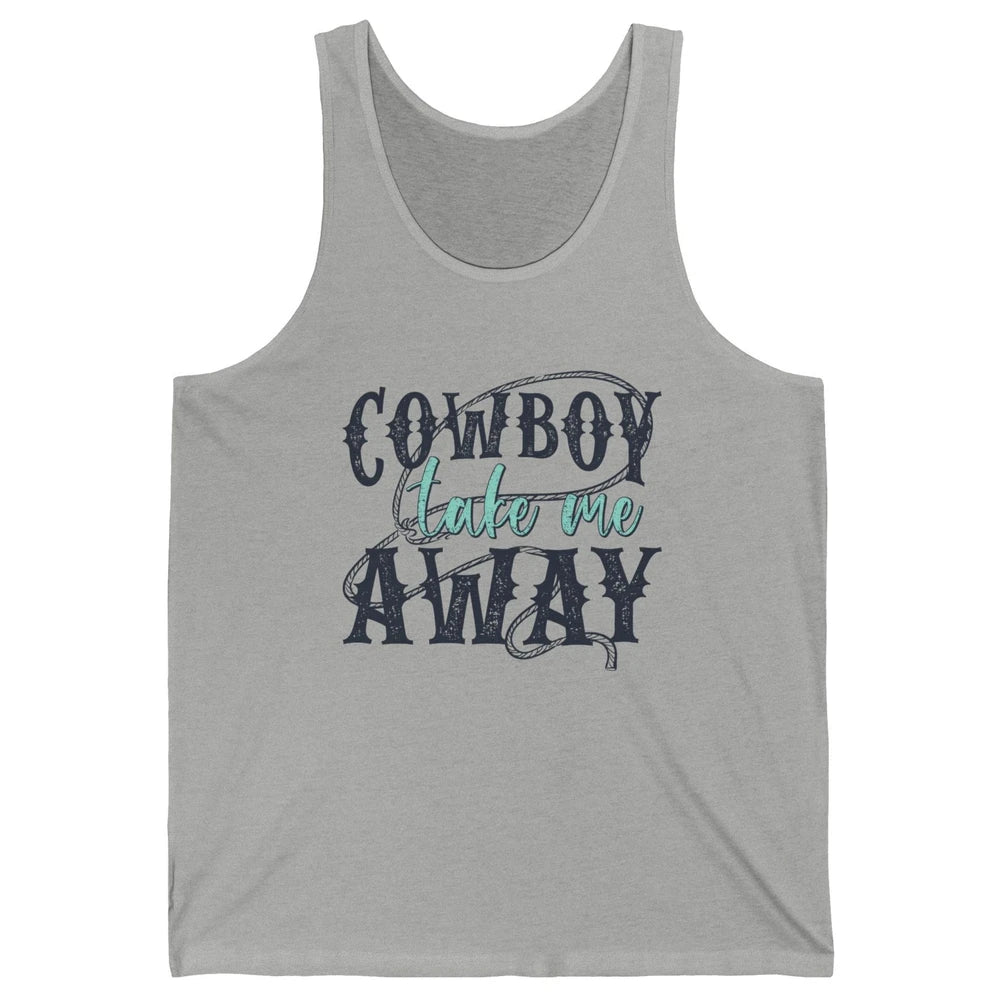 Retro Cowboy Take Me Away Rope Western Country Cowgirl Rodeo Unisex Jersey Tank