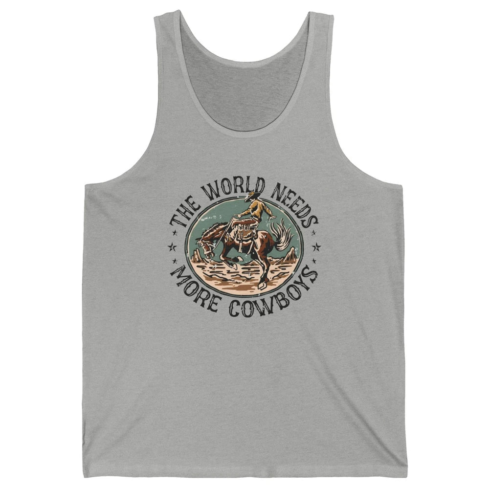 Retro Cowboy Horsing World Needs More Cowboy Western Country Unisex Jersey Tank