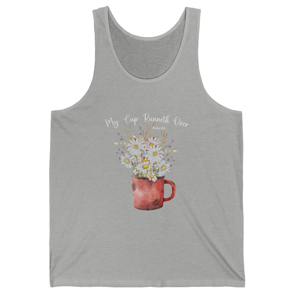 My Cup Runneth Over Floral Jesus Christian Bible Verse Cross Unisex Jersey Tank
