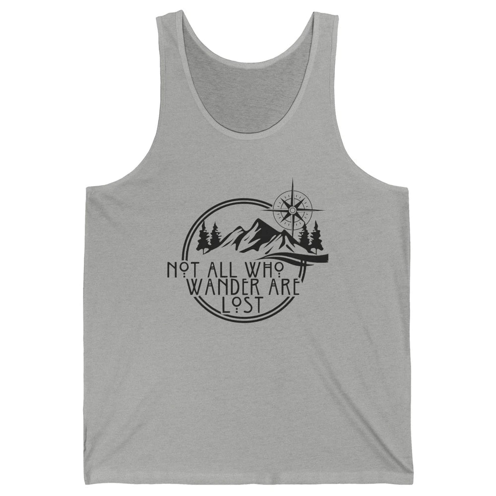 Not All Who Wander Are Lost Compass Mountain Camping Hiking Unisex Jersey Tank
