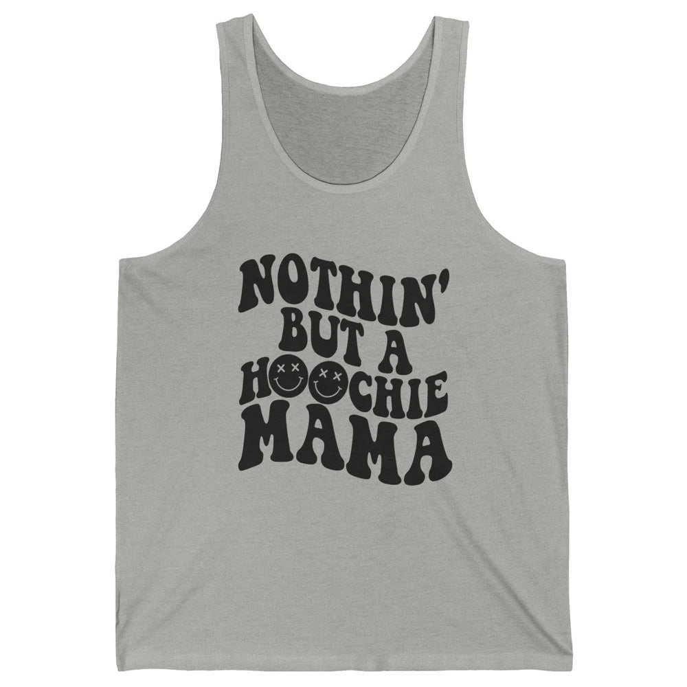Nothing But A Hoochie Mama Funny Western Mama Mothers Day Unisex Jersey Tank
