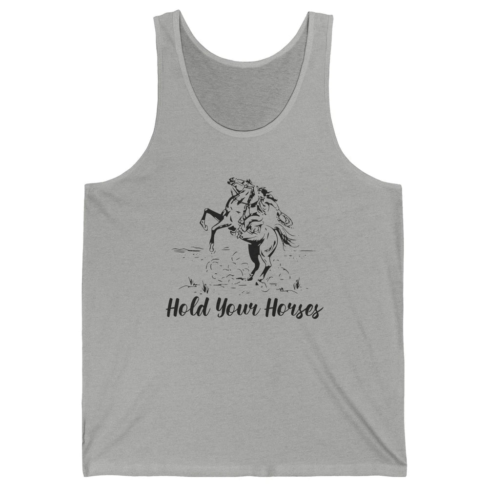 Retro Cowboy Rodeo Dad Hold Your Horses Western Country Gift Unisex Jersey Tank