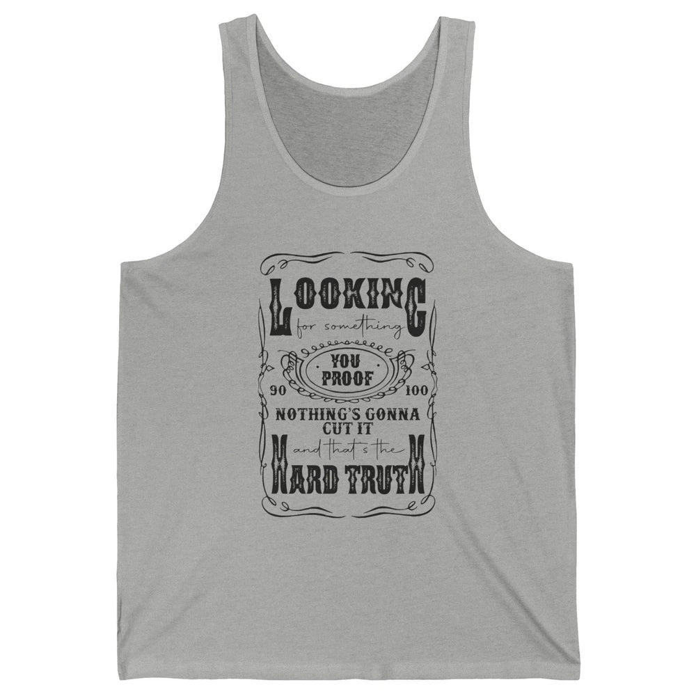 Retro I Need Something You Proof Western Country Cowboy Gift Unisex Jersey Tank