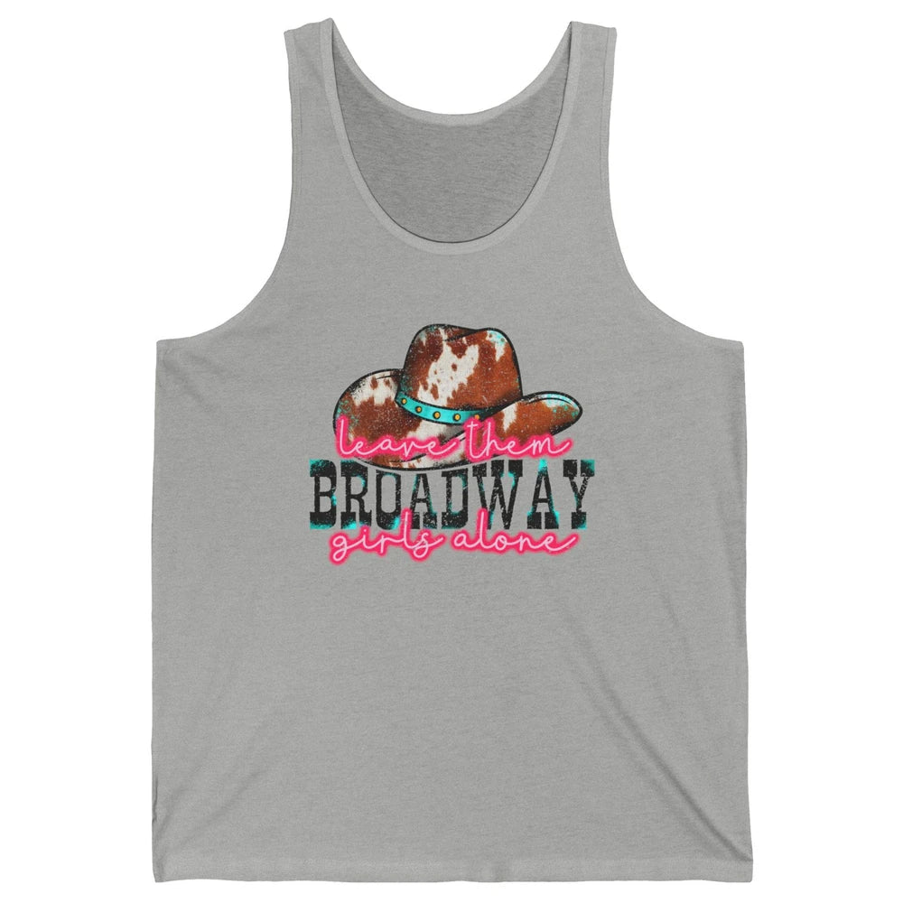Leopard Cowgirl Hat Leave Them Broadway Girls Alone Western Unisex Jersey Tank