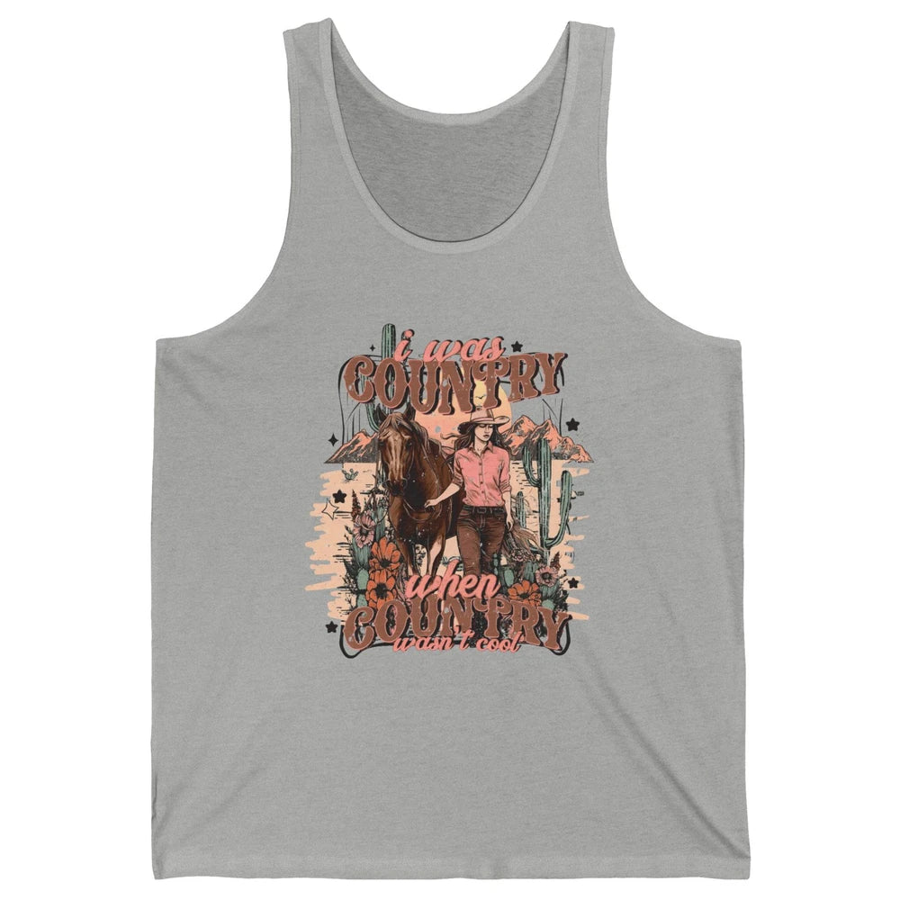 Desert Cowgirl I Was Country When It Wasn't Cool Western Unisex Jersey Tank