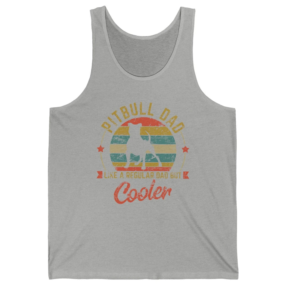 Retro Pitbull Dad Like Regular But Cooler Dog Papa Life Pet Unisex Jersey Tank