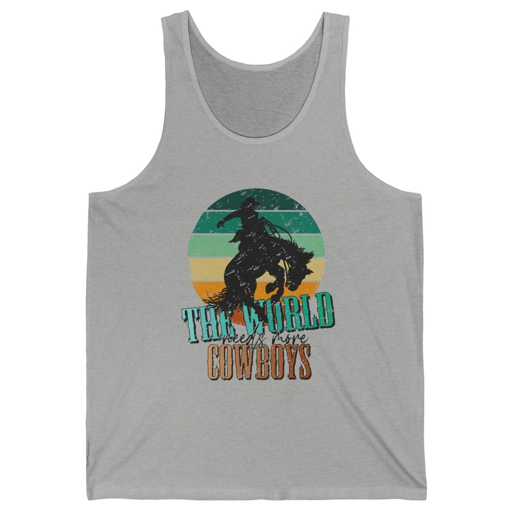 Retro Cowboy Horsing World Needs More Cowboy Western Country Unisex Jersey Tank
