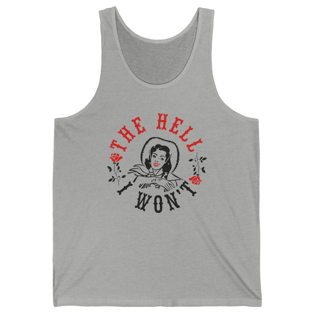 Retro Cowgirl The Hell I Won't Western Country Punchy Girls Unisex Jersey Tank