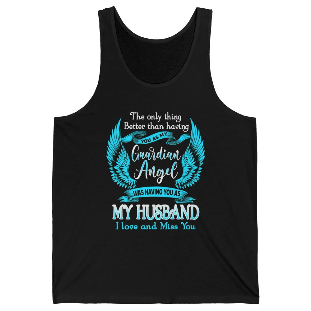 My Husband Is Guardian Angel Heaven Wings Love and Miss You Unisex Jersey Tank