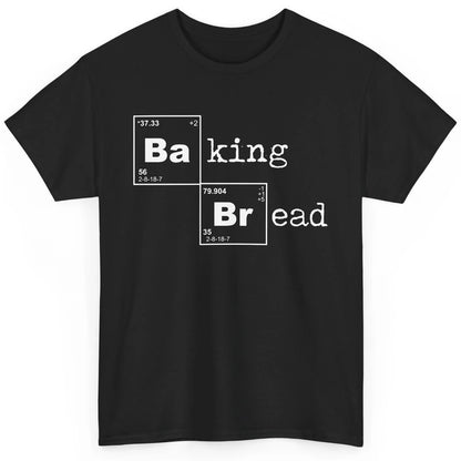 Retro Baking Bread Funny Baking Lovers Gift Bread Bakers Classic Unisex T-Shirt