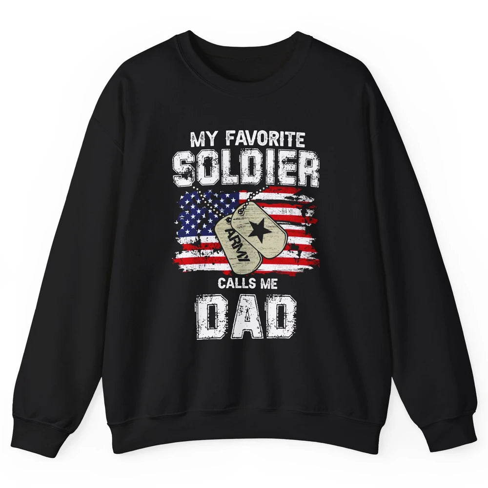 My Favorite Soldier Calls Me Dad US Army Military US Flag Unisex Crewneck Sweatshirt
