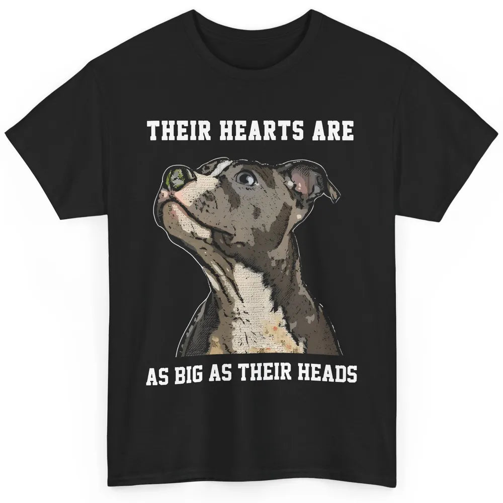Pitbull Hearts Are As Big As Their Heads Pittie Mom Dad Classic Unisex T-Shirt