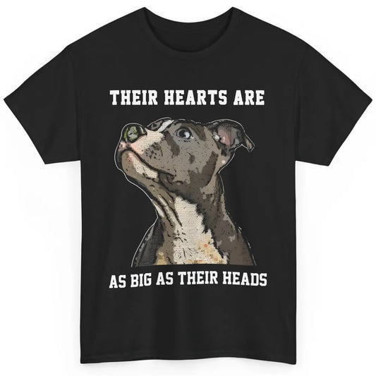 Pitbull Hearts Are As Big As Their Heads Pittie Mom Dad Classic Unisex T-Shirt