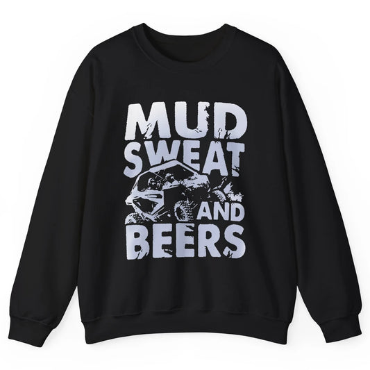Retro Mud Sweat And Beers UTV ATV Rider 4 Wheel SXS Offroad Unisex Crewneck Sweatshirt