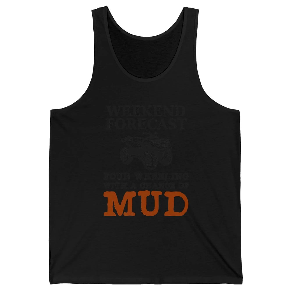 Dirty 4 Wheeler Chance Riding Truck Mud UTV ATV SXS Offroad Unisex Jersey Tank