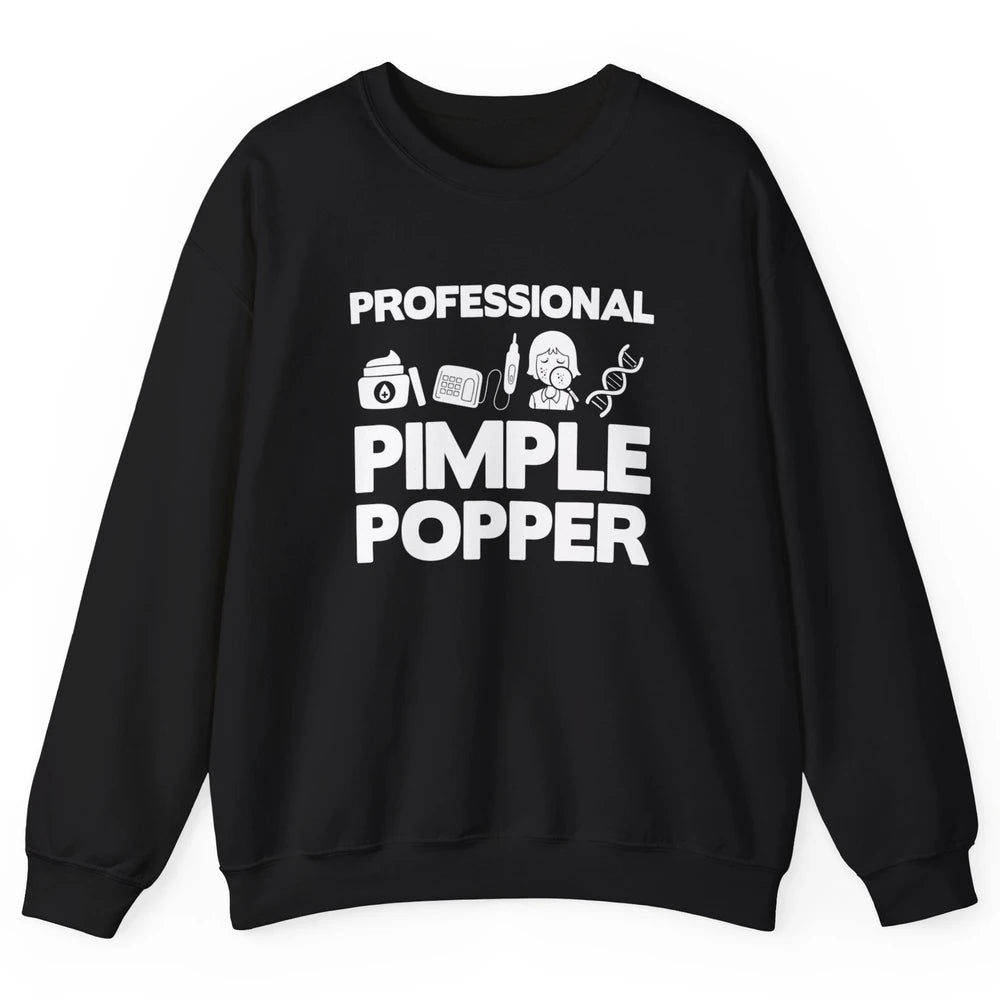 Professional Pimple Popper Dermatology Nurse Skincare Tools Unisex Crewneck Sweatshirt