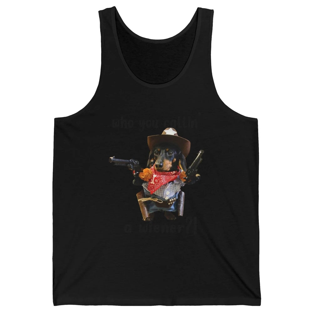 Retro Dachshund Cowboy Who You Call A Wiener Western Cowboys Unisex Jersey Tank