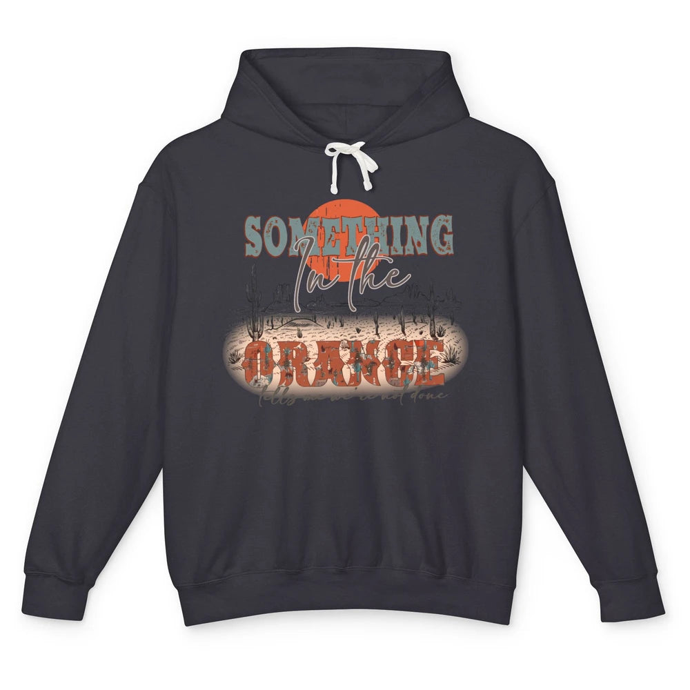 Retro Desert Sunset Something In The Orange Western Country Unisex Lightweight Hoodie