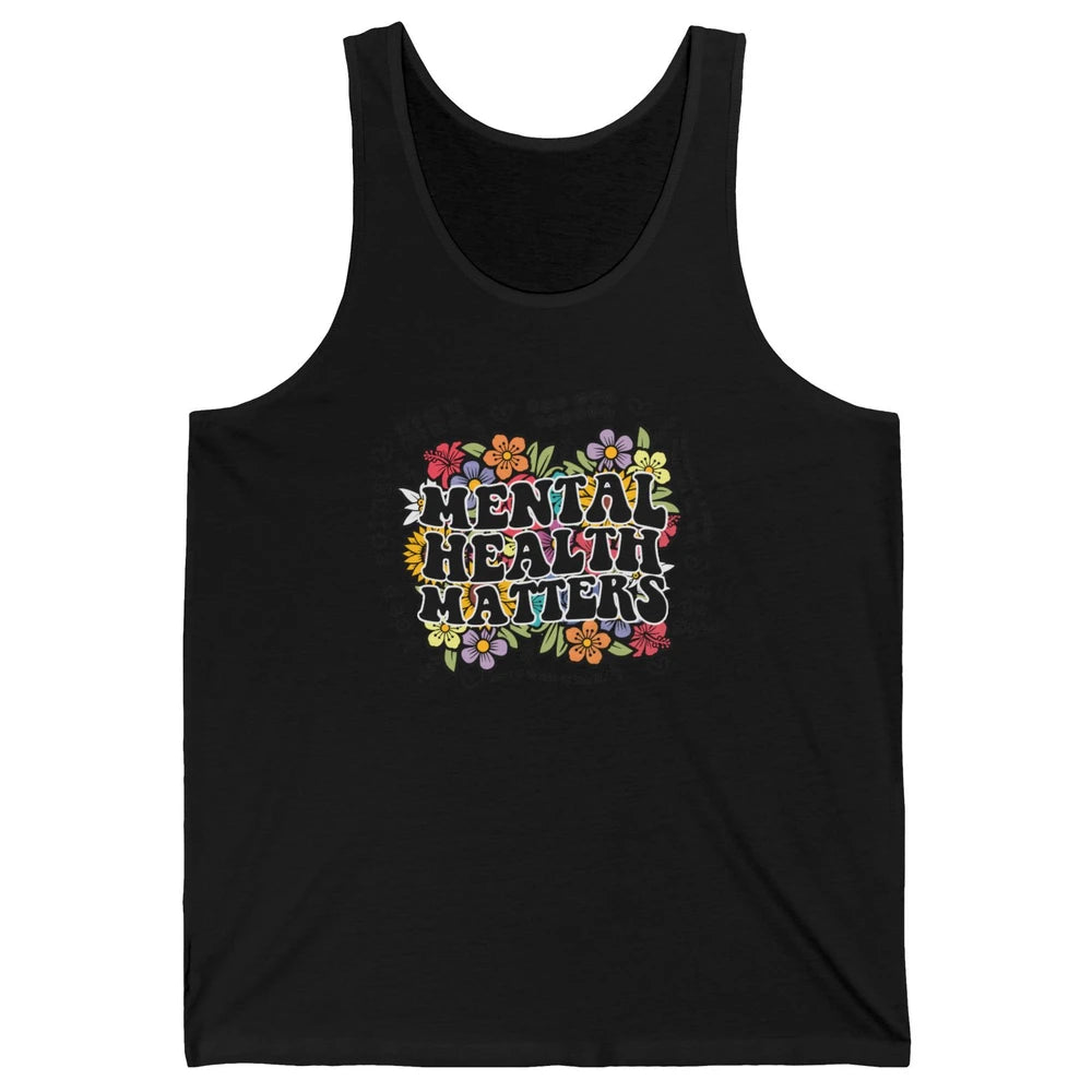 Mental Health Matters Floral Minimalist Graphic Therapist Unisex Jersey Tank