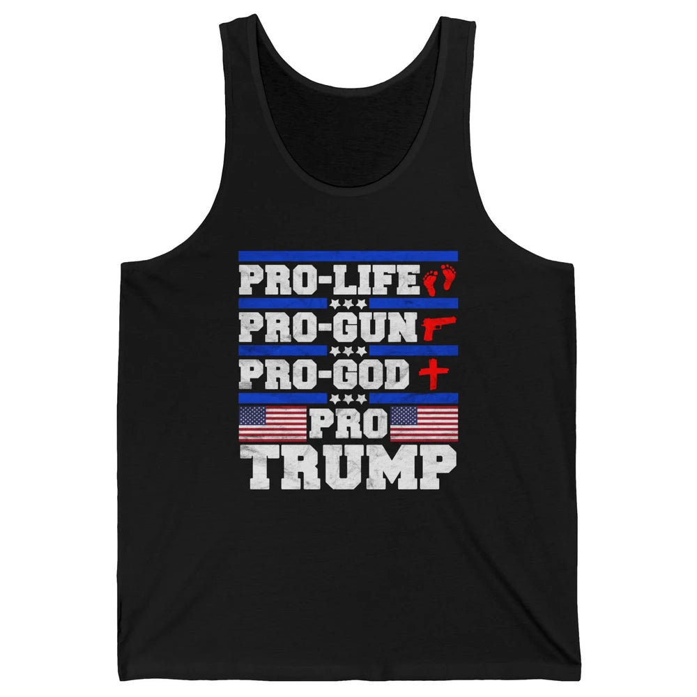 Pro Life Pro Gun Pro God Pro Trump Liberal Donald Trump Vote Unisex Jersey Tank