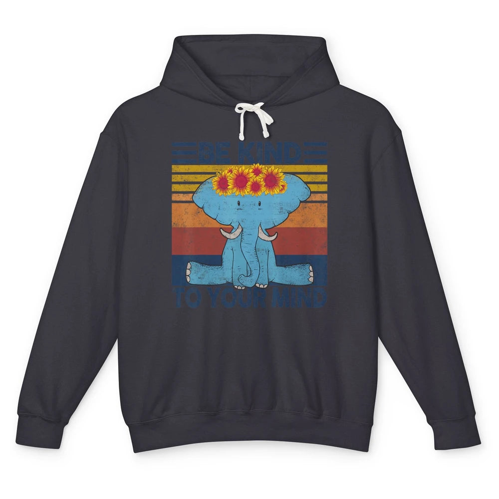 Retro Be Kind To Your Mind Elephant Mental Health Awareness Unisex Lightweight Hoodie