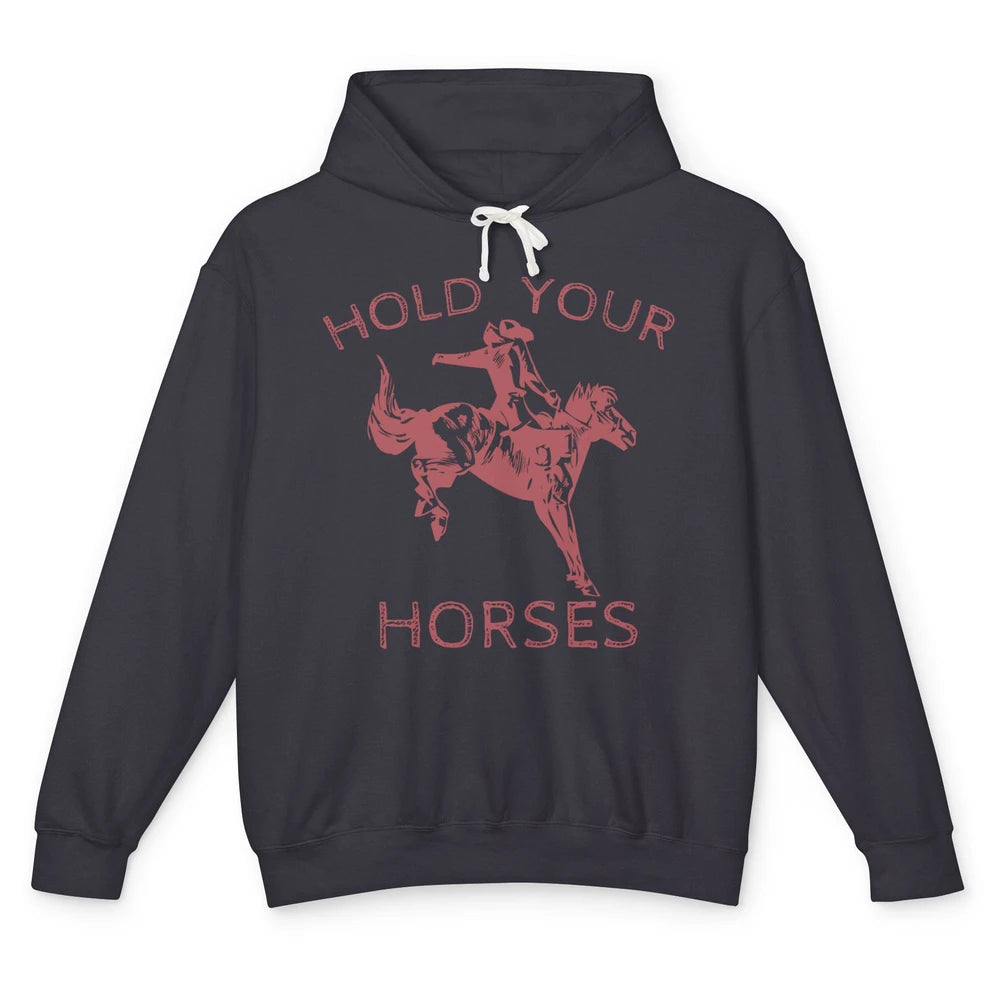 Retro Cowboy Hold Your Horse Rodeo Wild West Country Cowgirl Unisex Lightweight Hoodie