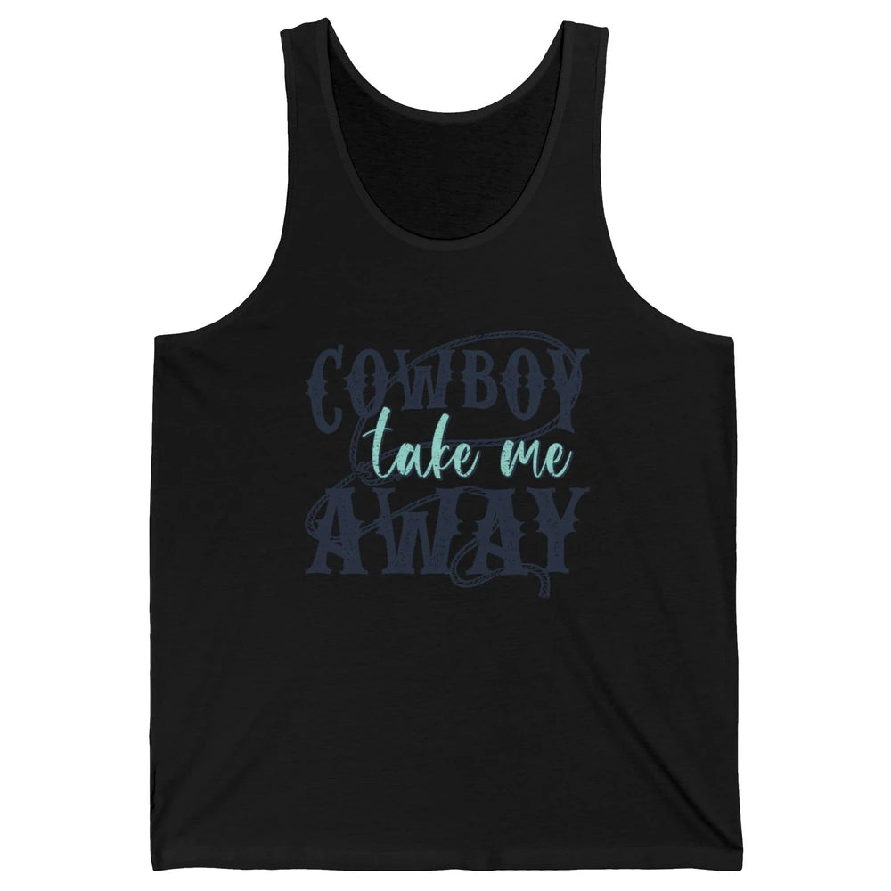 Retro Cowboy Take Me Away Rope Western Country Cowgirl Rodeo Unisex Jersey Tank
