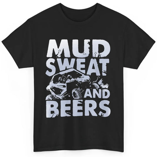 Retro Mud Sweat And Beers UTV ATV Rider 4 Wheel SXS Offroad Classic Unisex T-Shirt