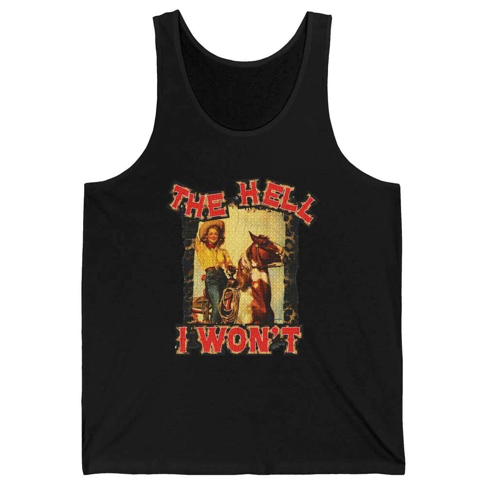 Retro Cowgirl Horsing The Hell I Won't Western Country Girls Unisex Jersey Tank