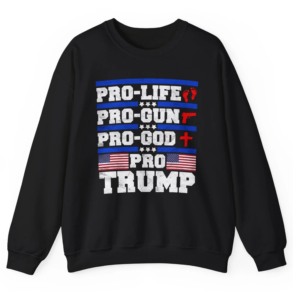 Pro Life Pro Gun Pro God Pro Trump Liberal Donald Trump Vote Unisex Crewneck Sweatshirt