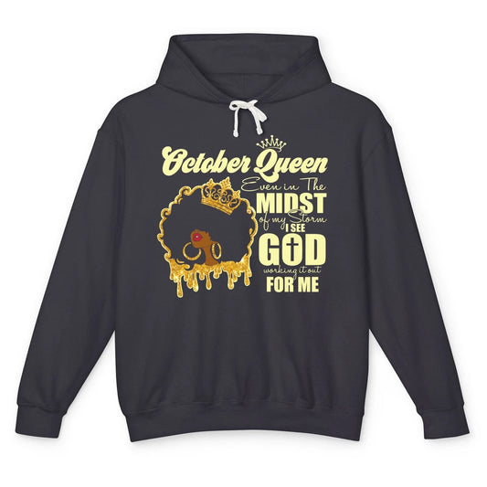 October Queen Black Girl Even In The Midst Of Storm See God Unisex Lightweight Hoodie