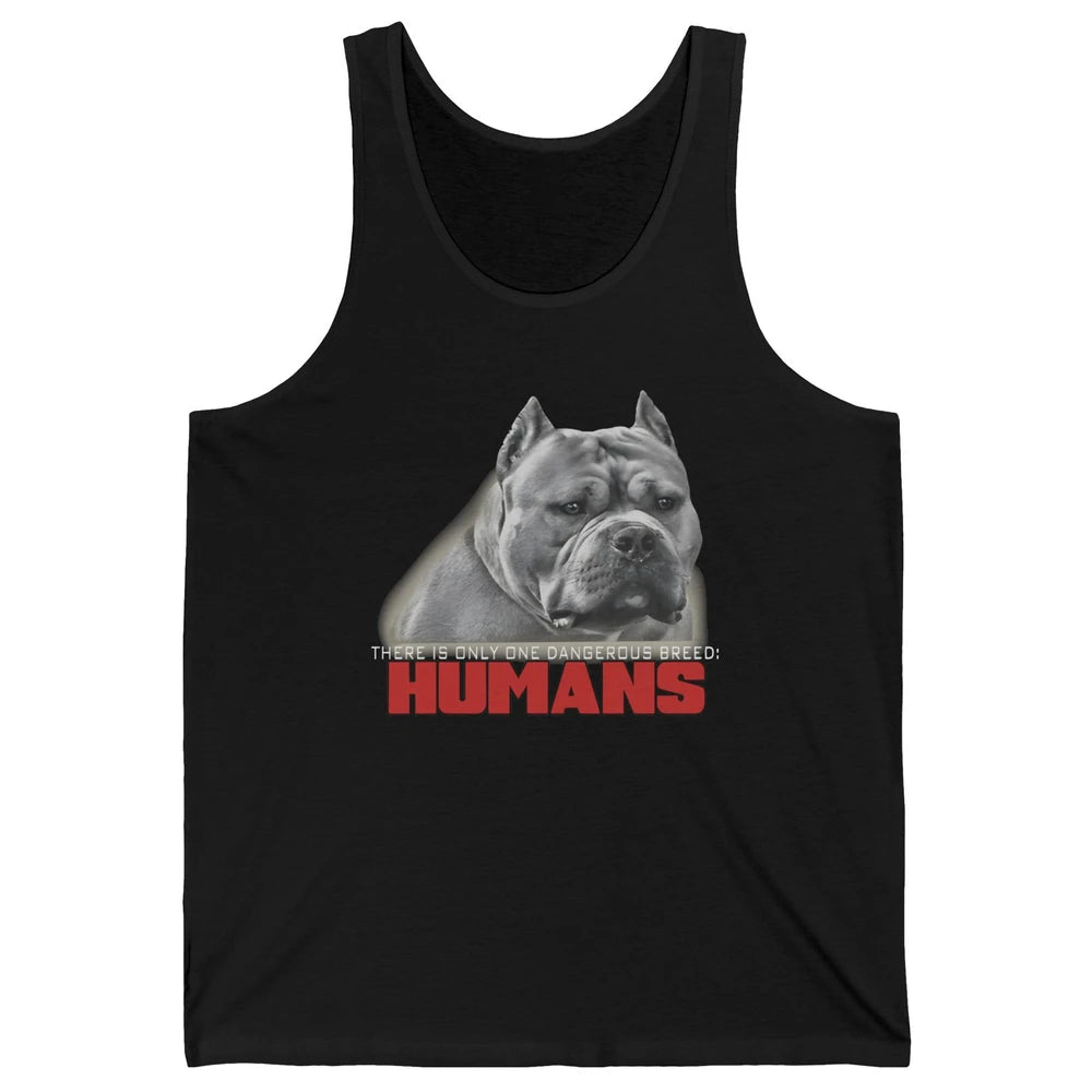 Only One Dangerous Breed Not Pitbull Bully Funny Dog Mom Pet Unisex Jersey Tank