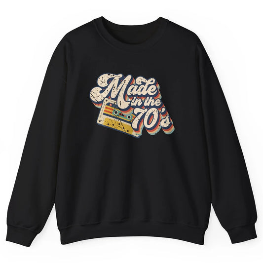 Retro Cassette Made In The 70's 1970s Born Birthday Day Gift Unisex Crewneck Sweatshirt