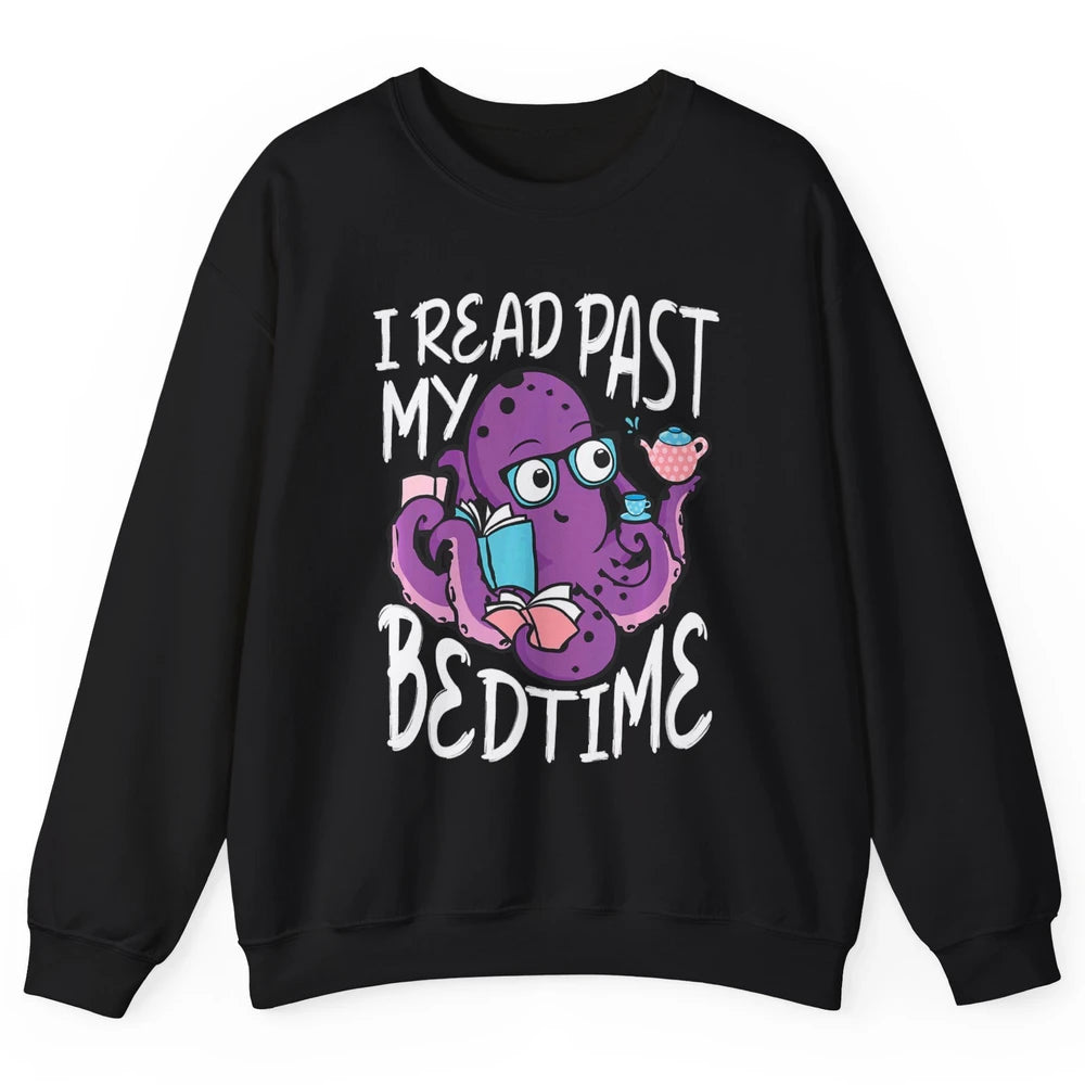Octopus Books Read Past My Bedtime Kraken Sea Animal Marine Unisex Crewneck Sweatshirt