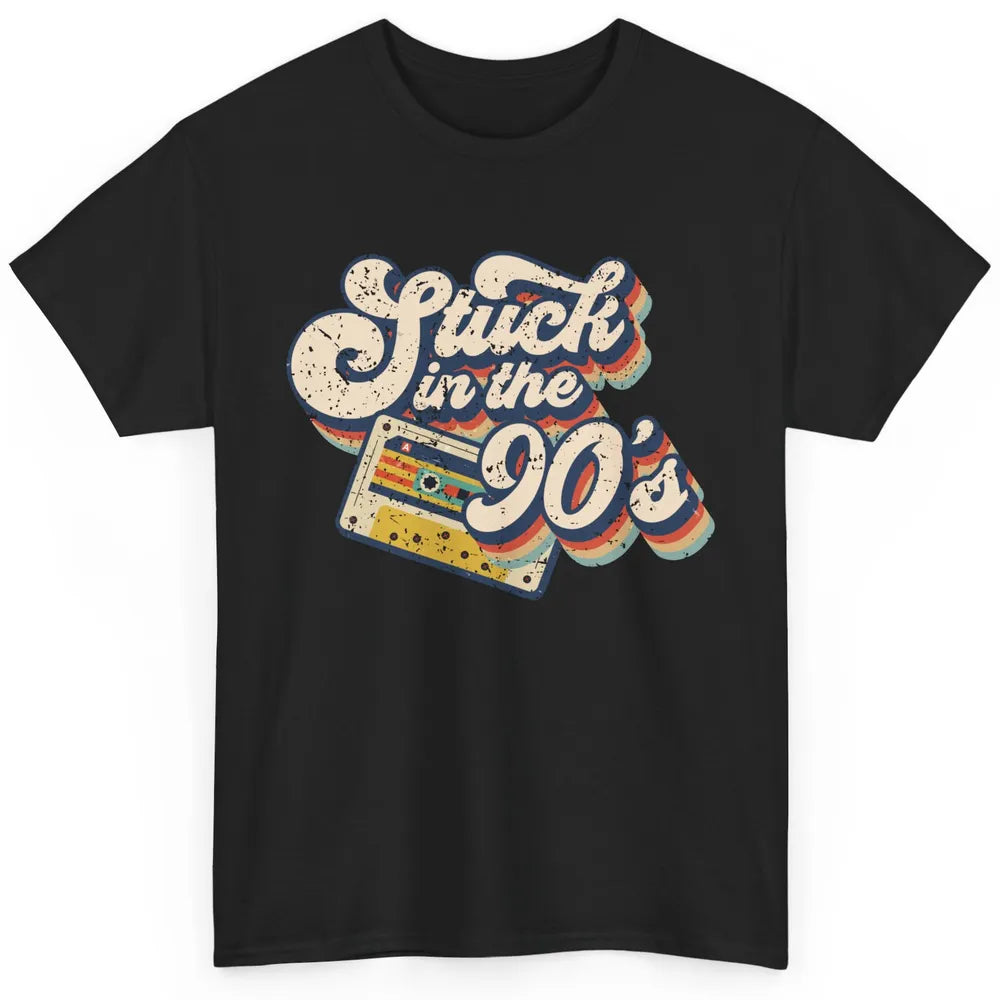 Retro Cassette Stuck In The 90s 1990s Born Birthday Day Gift Classic Unisex T-Shirt