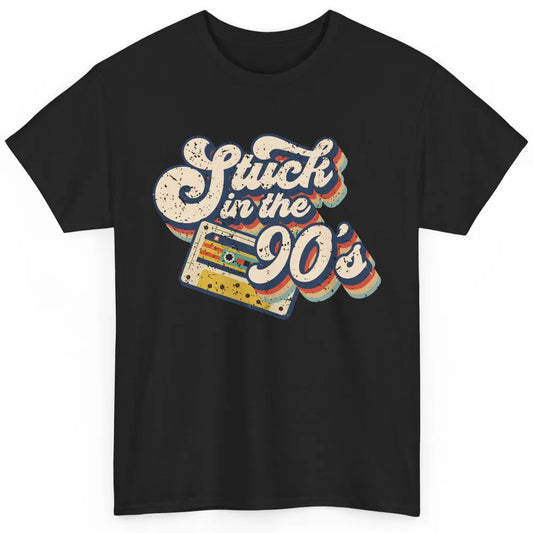 Retro Cassette Stuck In The 90s 1990s Born Birthday Day Gift Classic Unisex T-Shirt