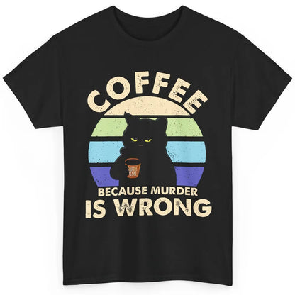 Retro Black Cat Coffee Because Murder Is Wrong Coffee Lovers Classic Unisex T-Shirt