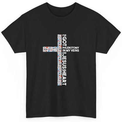 Phlebotomy In My Veins Phlebotomist Jesus Faith Cross Nurse Classic Unisex T-Shirt