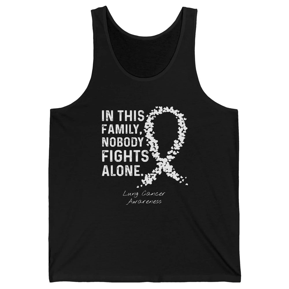 Nobody Fight Alone Family White Ribbon Lung Cancer Awareness Unisex Jersey Tank