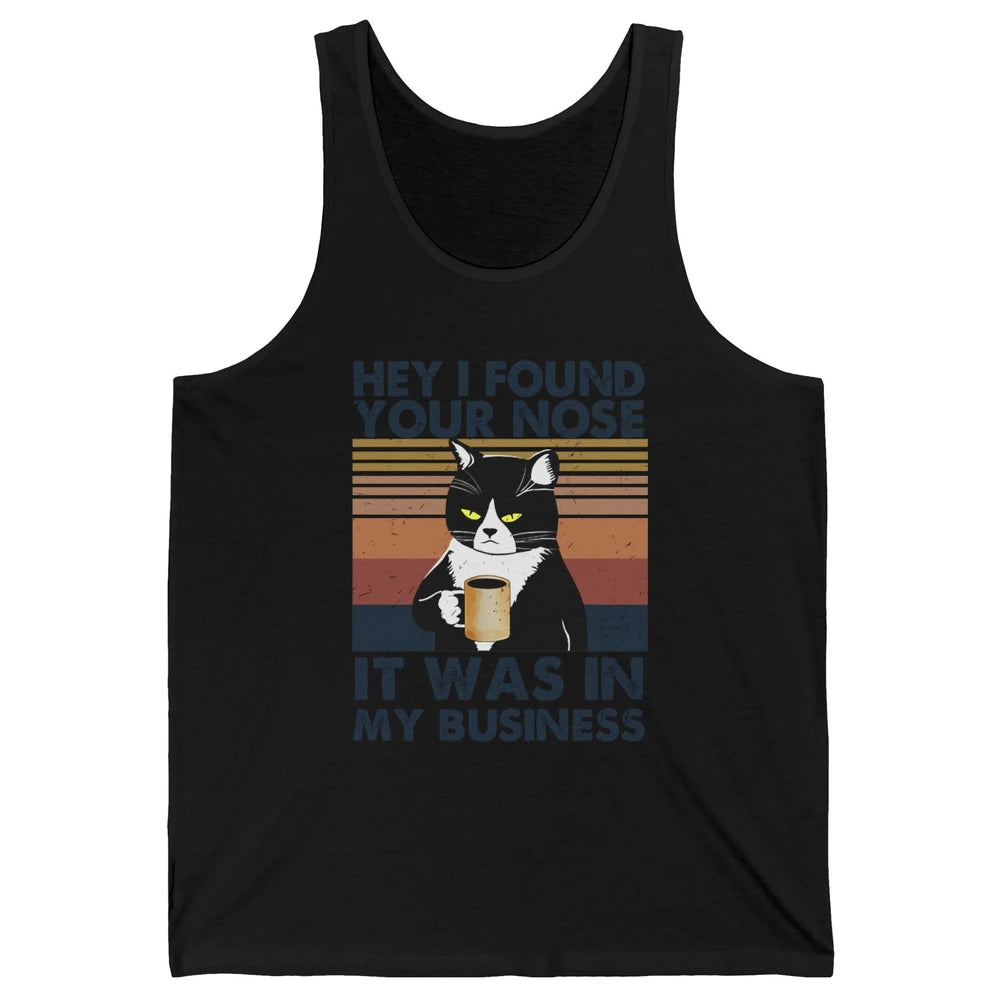 Retro Black Cat I Found Your Nose In My Business Sarcastic Unisex Jersey Tank
