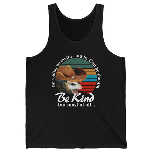 Retro Cowboy Opossum Be Rooting Be Shooting Be Kind Western Unisex Jersey Tank
