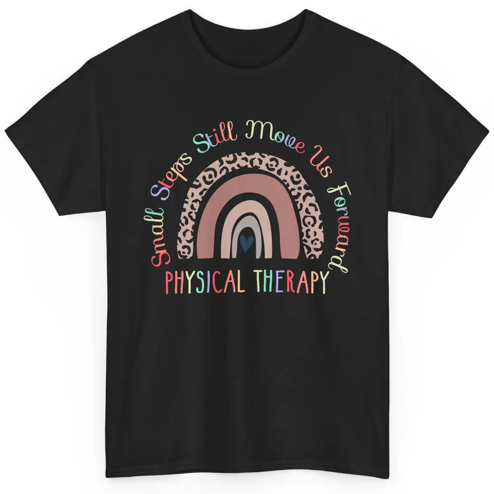 Physical Therapy Small Steps Move Us Forward Leopard Rainbow Classic Unisex T-Shirt