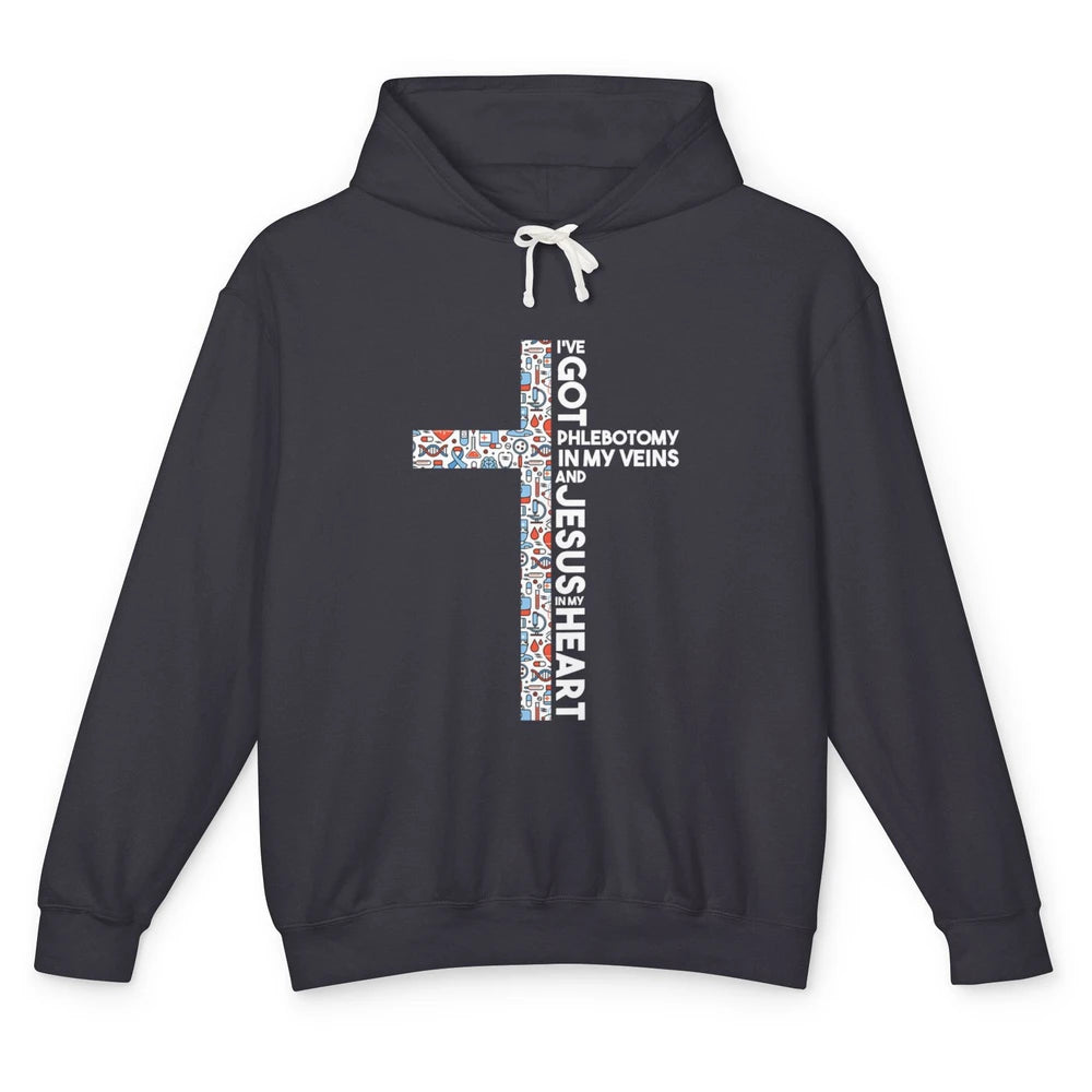Phlebotomy In My Veins Phlebotomist Jesus Faith Cross Nurse Unisex Lightweight Hoodie