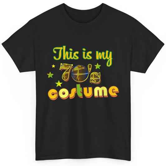 Retro 70s This My 70s Costume Disco Birthday Party Halloween Classic Unisex T-Shirt
