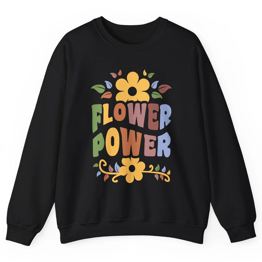 Retro 60s Groovy Flower Power 1960s Hippie Floral Positive Unisex Crewneck Sweatshirt